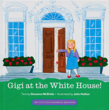 Gigi Goes to the White House- Washington DC Childrens Books